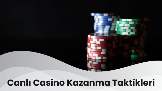 Canlı Casino Kazanma Taktikleri