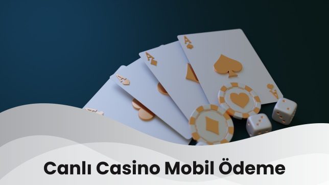 Canlı Casino Mobil Ödeme
